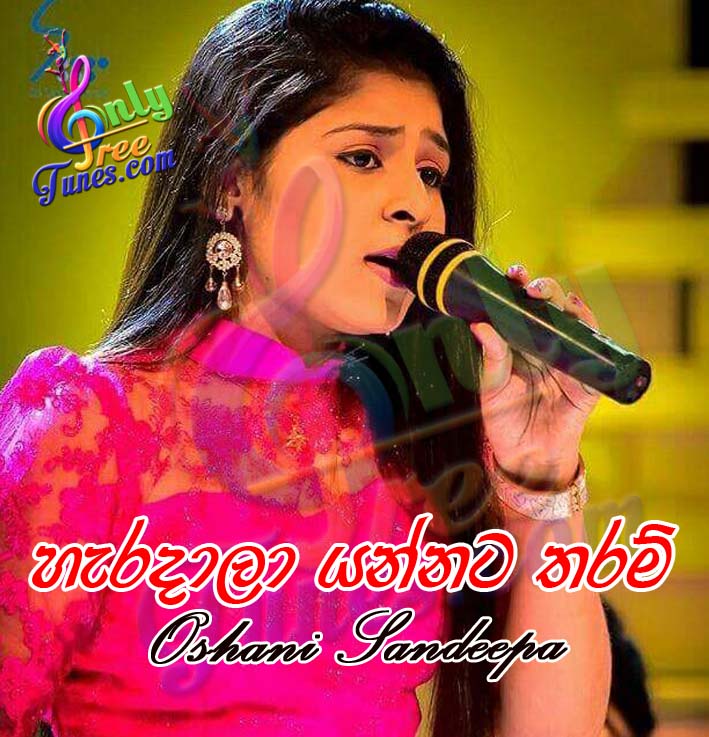Haradala Yannata Tharam - Oshani Sandeepa